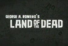 Website and Trailer for <b>Land of the Dead</b> appear online!!