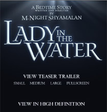 Trailer for M. Night Shyamalan's <b>Lady in the Water</b.