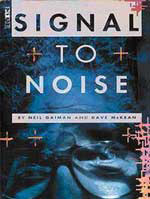 Gaiman and McKean's <b>Signal to Noise</b>